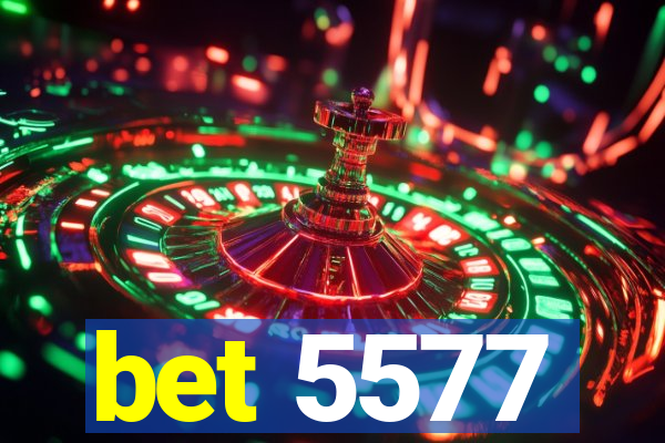 bet 5577